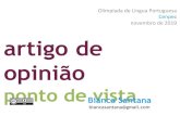 opinião artigo de Olimpíada de Língua Portuguesa Cenpec ... · artigo de opinião ponto de vista Bianca Santana biancasantana@gmail.com Olimpíada de Língua Portuguesa Cenpec