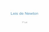 Leis de Newton - dulce-campos.comdulce-campos.com/.../09/Leis-de-Newton-1ª-Lei.pdf · Leis de Newton. 1ª Lei. MOVIMENTOS. Até agora estudámos como os cientistas descrevem •a