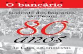Sindicato dos Bancários do Cearábancariosce.org.br/arquivos/files/Outras... · lização do País, surge o Sindicato dos Bancários do Ceará, cuja preocupação inicial era credenciar