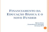 FINANCIAMENTO DA EDUCAÇÃO BÁSICA E O NOVO FUNDEB · 2018-09-28 · CONSENSO INICIAL Resultados positivos do Fundef/Fundeb: 1) efeito redistributivo intraestadual 2) redução das