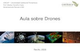 Aula sobre Drones - Webnode...Aula sobre Drones UNICAP –Universidade Católica de Pernambuco ... - Sensores de para medir a altitude para controle das operações de decolagem e