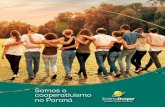 Somos o cooperativismo no Paraná - Sistema Ocepar · 2019-09-26 · Somos um modelo de negócios que equilibra o social e o econômico, produtividade e sustentabilidade. O individual