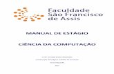 Manual de Estágio Ciências da Computação 18102017 · 2018-12-04 · Manual de Estágio em Ciência da Computação Profa. Luciane Alves Fernandes Coordenação de Estágio e Trabalho