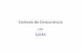 Controle de Concorrência - UFSCbosco.sobral/ensino/ine5645/Controle-de... · 2010-04-06 · Locks • Método para controlar acesso concorrente a dados compartilhados em sistemas