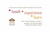  · 160 Encontro Nacional de Formadores & Coaches teach APG Dos experience learn 18 e 19 de Outubro de 201 1 Auditório da Universidade Lusíada de Lisboa, Lisboa • …