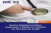 Norma Regulamentadora Segurança e Saúde no Trabalho em … · 2020-07-04 · PCMSO (Programa de Controle Médico de Saúde Ocupacional) 05 Medidas de Proteção 06 *32.2.4.16 Materiais