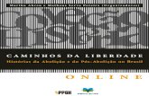 UNIVERSIDADE FEDERAL FLUMINENSE · 2018-06-18 · 6:: Caminhos da liberdade: Histórias da abolição e do Pós-abolição no brasil :: Apresentação Era uma vez uma turma do Programa
