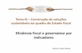 Tema III – Construção de soluções sustentáveis no quadro ......sustentáveis no quadro do Estado Fiscal Eficiência fiscal e governance por indicadores Marta Costa Santos 1