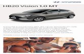 HB20 Vision 1.0 MT - hyundai.com.br¡logos/catalogo_HB20_Vision_digi… · Ele produz 80 cv de potência e é nota A no PBE – programa de consumo de combustível do INMETRO. O Sistema