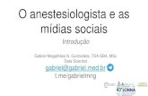 O anestesiologista e as mídias sociais · MÍDIAS SOCIAIS RESUMO DA APRESENTAÇÃO Ações concretas Da SBA SBA nas mídias Para o Anestesiologista DICAS VALIOSAS Das mídias sociais