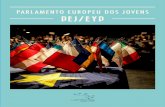 PARLAMENTO EUROPEU DOS JOVENS - DGE · milhares de jovens voluntários, que realizam mais de 350 eventos por ano por todo o continente. Em Portugal, o Parlamento Europeu dos Jovens