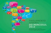 parlamento juvenil do mercosul 2012 · 2019-02-21 · fortalecimento dos mecanismos de participação dos jovens no processo de promoção da cidadania regional e a institucionalização