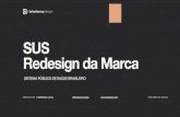 SUS Redesign da Marca - idclass.com.br · Redesign da Marca SISTEMA PÚBLICO DE SAÚDE BRASILEIRO. AVISO IMPORTANTE Este documento foi traduzido automaticamente pelo “Google Translator”,