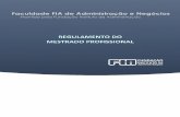 Faculdade FIA de Administração e Negócios · 2019-01-31 · Art.2º O Mestrado Profissional da Faculdade FIA obedece precipuamente às disposições legais do ensino superior brasileiro,