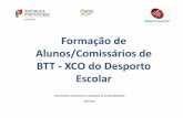 Formação de Alunos/Comissários de BTT - XCO do ... Regulamento Geral de Provas do Desporto Escolar 2017-2018: Neste nível de formação deve ser promovida a participação de pelo