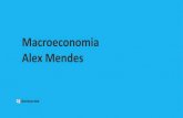 Macroeconomia Alex Mendes - Amazon S3€¦ · Macroeconomia Alex Mendes. Modelo IS-LM • Introdução • Impacto da Política Fiscal • Impacto da Politica Monetária. Modelo IS-LM.