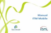 Manual ITM Mobile - Tour Housetourhouse.com.br/manual-itm/manual_itm_mobile.pdf · Agora podemos utilizar o ITM Dúvidas? Equipe de Suporte a Sistemas Fone: (11) 3156-7815 . Title:
