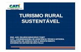 TURISMO RURAL SUSTENTÁVEL · turismo rural sustentÁvel eng. agr. ricardo moncorvo tonet cati – coordenadoria de assistÊncia tÉcnica integral secretaria de agricultura e abastecimento