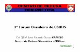 3º Fórum Brasileiro de CSIRTS - CERT.br · CDCIBER EM 4 FRASES Organização Militar do Exército Brasileiro. ... Coordena e Integra as atividades de Defesa Cibernética no âmbito