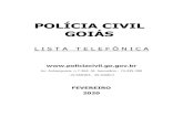 POLÍCIA CIVIL GOIÁS...Estado de Goiás Secretaria de Segurança Pública Polícia Civil Goiás GGF - CGL - SGTEL *Interurbano 014+ddd* Disque Denúncia – 197 -16.668903; -49.302306