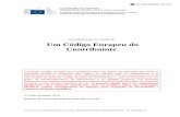 Um Código Europeu do Contribuinte · O Código Europeu do Contribuinte deve ser visto como um modelo de comportamento a seguir tanto pelos contribuintes europeus1 como pelas administrações