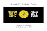 Área de Vigilância em Saúde - Agência Sorocaba de ...agencia.sorocaba.sp.gov.br/wp-content/uploads/2016/... · • 4 confirmados por meio de critério clínico-epidemiológico
