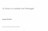 A crise e a saúde em PortugalImpacto previsível da crise na saúde das populações Evidência empírica: correlação positiva entre saúde e crescimento económico de longo prazo