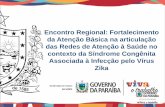 Encontro Regional: Fortalecimento da Atenção Básica na articulação das Redes de ... · 2017-09-14 · Distribuição dos Municípios com confirmação laboratorial de Zika. Paraíba,