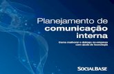 Planejamento de comunicaçãoculturacolaborativa.socialbase.com.br/wp-content/uploads/2013/08/e… · Nossa experiência neste mercado mostra que as redes sociais corporativas são