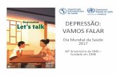 DEPRESSÃO: VAMOS FALARportalarquivos2.saude.gov.br/images/pdf/2017/maio/...depressão em 2015 (5% da população total). • Houve um aumento de cerca de 17% do número total de pessoas