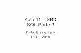 Aula 11 – SBD SQL Parte 3 - Faculdade de Computaçãoelaine/disc/BD/Aula11BD-SQL-Parte3.pdf · aparecer como argumento de um operador de agregação ou na lista-agrupamento •