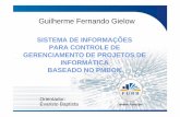 Guilherme Fernando Gielowcampeche.inf.furb.br/tccs/2008-I/2008-1-16-ap-guilhermefgielow.pdf · 6.1 Extensões painel gerencial com relatórios e telas; incluir as outras áreas de