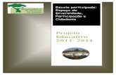 Projeto Educativo 2011- 2014 - drealentejo.ptagvsaboia.drealentejo.pt/portal/Documentos/pe_2011_14.pdf · solidária e crítica, na escola e no meio envolvente. Uma escola capaz de