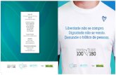Disque 100 - unodc.org · Disque 100, da Secretaria de Direitos Humanos, o Ligue 180, da Secretaria de Políticas para as Mulheres, o e-mail de informação: traﬁ codepessoas@mj.gov.br