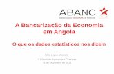 Bancarização da Economia em Angola v1 · 2014-12-03 · 1. Indicadores de Bancarização 2. Disponibilidade de Serviços Bancários por Província 3. Instrumentos de Pagamentos
