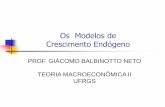 Os Modelos de Crescimento Endógeno€¦ · 4 Principais Autores e Trabalhos Os modelos de crescimento endógeno surgiram durante os anos 1980 com base principalmente nos trabalhos