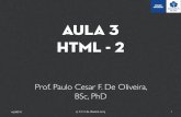 Aula 3 Html - 2 - WordPress.com · 2016-08-12 · Aula 3 Html - 2 Prof. Paulo Cesar F. De Oliveira, BSc, PhD 05/08/16 © P C F de Oliveira 2015 1