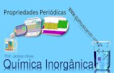 Prof. Jackson Alves Química Inorgânicamica Inorgânica - Propriedad… · Raio Atômico Grupos 1 2 13/III 14/IV 15/V 16/VI 17/VII 18/VIII Li 157 Be 112 B 88 C 77 N 74 O 66 F 64