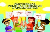 PARTICIPAÇÃO POLÍTICA DE CRIANÇAS E ADOLESCENTEScedecaceara.org.br/site/wp-content/uploads/2019/02/Cartilha-direito-a... · 1 O CEDECA Ceará reconhece crianças e adolescentes