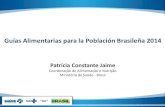 Patrícia Constante Jaime€¦ · Coordenação de Alimentação e Nutrição Ministério da Saúde - Brasil . Mejora de la alimentación, la nutrición y la salud de la población