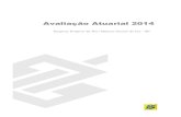 Avaliação Atuarial 2014 - Ituprev · posição em 31/08/2014. 2. OBJETIVO O estudo prospectivo das obrigações do Instituto tem por objetivo mensurar o grau de solvência econômico-financeira