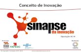 Conceito de Inovação - sc.sinapsedainovacao.com.brsc.sinapsedainovacao.com.br/wp-content/uploads/2013... · Conceito de Inovação Promoção: ... • O LEGAL: o Brasil estabeleceu