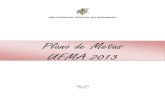 PLANO DE METAS - UFMA 2013 - 25-02-2013 · As metas para 2013 apresentam os compromissos da Instituição para o ano que se inicia, e para a nova gestão. Em artigo recentemente publicado