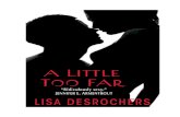 Um pouco longe demais LISA DesRochers - Visionvox · Abraços enormes para a minha família, que me apoiaram em todos os aspectos da minha vida. Eu não poderia pedir um melhor grupo