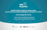 ATENÇÃO BÁSICA E SAÚDE DO TRABALHADOR: reconhecendo …telessaude.ba.gov.br/wp-content/uploads/2020/01/Webpalestra-23.0… · JUSTIFICATIVA Reconhecimento institucional sobre