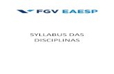 DISCIPLINAS SYLLABUS DAS - FGV EAESP · 2020. 3. 2. · Os objetivos de aprendizagem da disciplina estão apresentados na tabela abaixo, demonstrando como os mesmos contribuem para