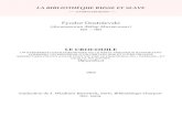 Dostoievski - Le Crocodilebibliotheque-russe-et-slave.com/Livres/Dostoievski - Le... · 2013. 1. 8. · LE CROCODILE UN ÉVÉNEMENT EXTRAORDINAIRE OU LE RÉCIT VÉRIDIQUE RAPPORTANT