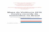 Mapa da Violência 2016 mostra recorde de homicídios no Brasil · 2017. 11. 30. · As Informações a seguir estão manipuladas por judeus. Principalmente as no judiquipédia. ...