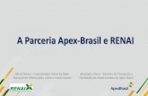 A Parceria Apex-Brasil e RENAImdic.gov.br/sistemas_web/renai/public/arquivo/arq1396988811.pdf · Papel da Apex-Brasil Promover a imagem do Brasil no exterior como destino de investimentos
