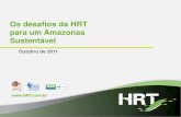 Os desafios da HRT para um Amazonas Sustentável€¦ · Novas sondas de perfuração • O plano da HRT inclui 13 sondas em 2012 1 sonda de workover para intervenções nos poços